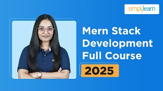 MERN Stack Development Full Course 2025 | Web Development Tutorial For Beginners | Simplilearn
