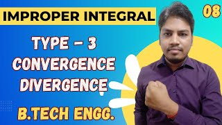 Improper Integral of type-3 | Improper integrals | Convergence and Divergence | type-3