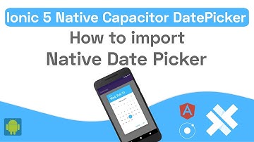 Import Native Capacitor DatePicker in Ionic Capacitor App