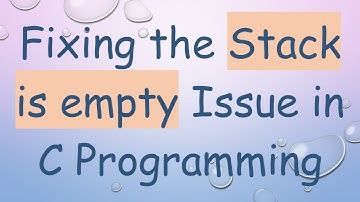 Fixing the Stack is empty Issue in C Programming