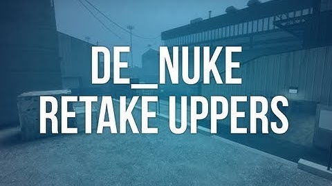 CS:GO Tip Series - de_nuke - How to Take Upper from Lowers