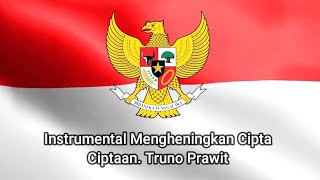  Instrumental Mengheningkan Cipta  Ciptaan Truno Prawit  Lagu Wajib Nasional  Lagu Nasional