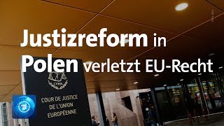 Eugh Polens Justizreform Verletzt Eu-Recht