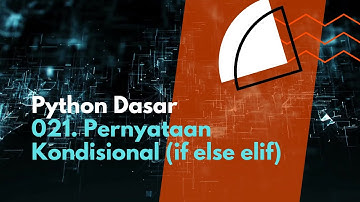 [Python Dasar] 0021. Pernyataan Kondisional (If Else Elif)
