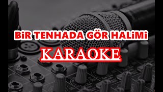 Bir tenhada Gör Halimi KARAOKE ( fon ) yeniden Resimi