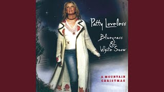 Video thumbnail of "Patty Loveless - Bluegrass, White Snow"