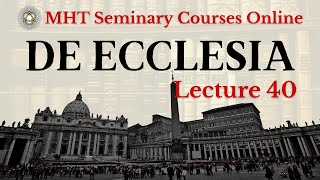 De Ecclesia - Cours 40 [Père Dutertre]