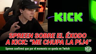 SPREEN confirmó que NO se VA de TWITCH: “Me CHUPA la PlJ4 KICK”