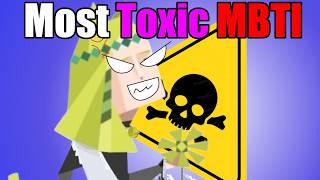 Which 16 Personality Type is the Most Toxic?