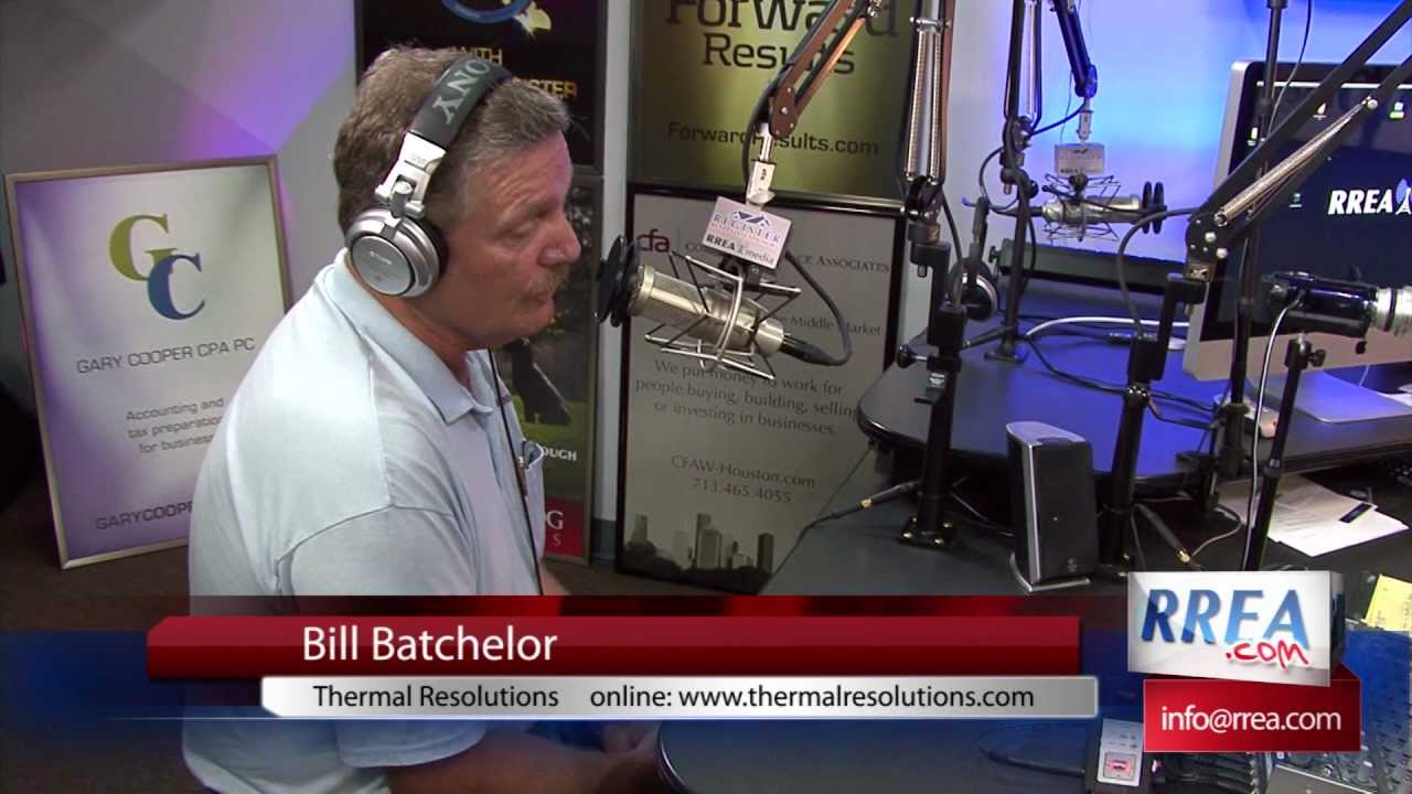 Houston Real Estate Radio - Bill Batchelor with Thermal Resolutions