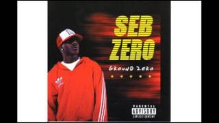 Seb Zero - Ground Zero Prod By Zero