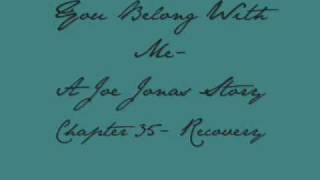 You Belong With Me- A Joe Jonas Story- Chapter 35