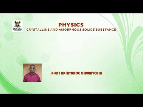 SS3 TV LESSONS PHYSICS: CRYSTALLINE AND AMORPHOUS SOLIDS SUBSTANCE