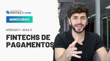 O que são FINTECHS de PAGAMENTOS? Como elas funcionam? | Minicurso Construa sua Fintech do Zero