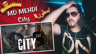 MD MEHDI - City - المدينة  صداع 🇱🇾 Reaction