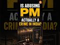 Is Abusing PM Actually a Crime in India?