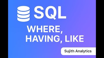 SQL Tutorials | where | having | like | Clauses