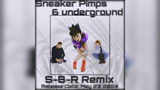 Sneaker Pimps - 6 Underground (S-B-R Remix)