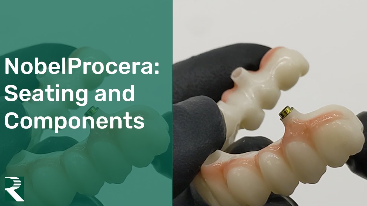 NobelProcera® The Process and Components for Seating a NobelProcera