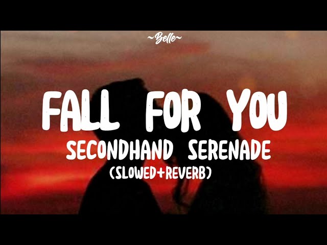 Secondhand Serenade || Fall For You (slowed+reverb) (with lyrics)