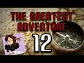 The Greatest Adventure (Part 12) - With Special Guest: Rukiexramen