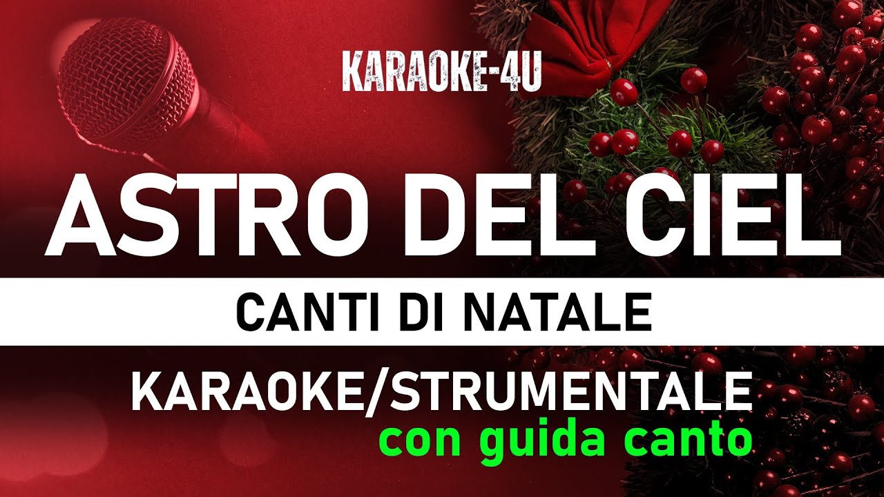 Astro Del Ciel Testo Italiano Astro del Ciel - Canti di Natale (karaoke/strumentale/testo/lyrics) con