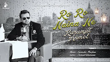 Ro Ro Naina Ne | Karamjit Anmol | New Punjabi Songs 2016 | Sur Sangam Entertainment