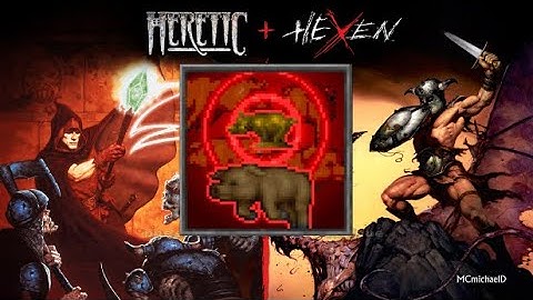 Heretic + Hexen - Makin