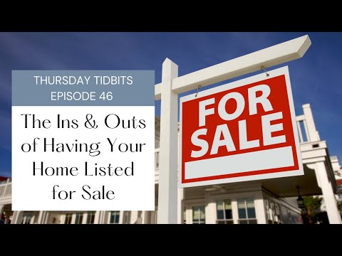 The Ins & Outs of Having Your Home Listed for Sale | Thursday Tidbits, Episode 46