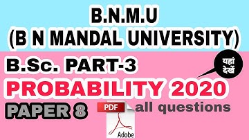 B.N.M.U B.Sc. part-3 probability 2020 questions paper 8 PDF/b n Mandal university