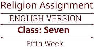 English Version || Religion || Class 7 || Fifth Week Assignment || Islam & Moral Education