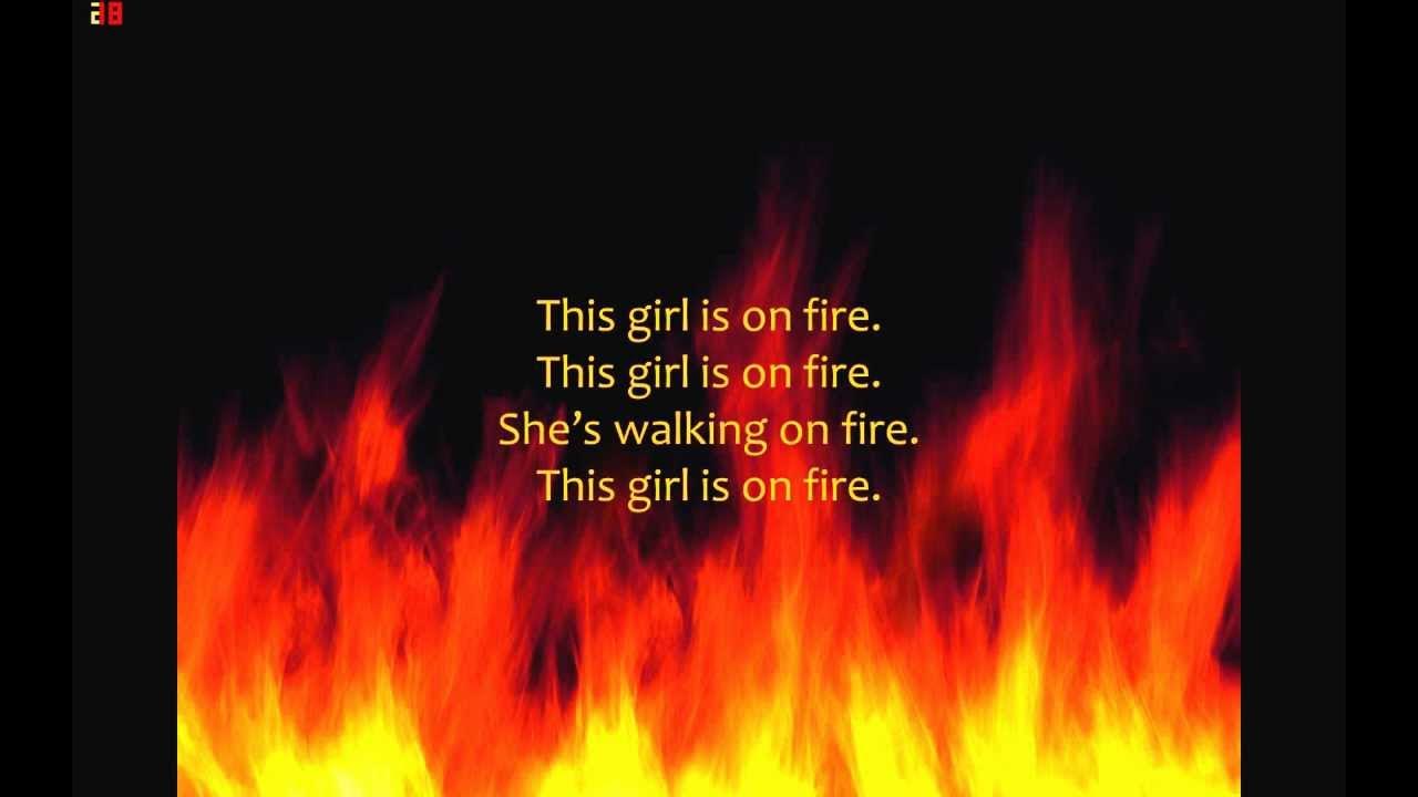 Ария текст огню. Girl on Fire текст. Fire on Fire текст. Girl on Fire Alicia Keys текст. Герл он фаер текст.