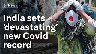 Countries send aid as India sets new Covid record for fourth day in row
