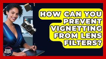 How Can You Prevent Vignetting From Lens Filters? - Image Review Studio