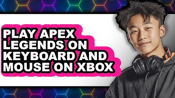 How to Play Apex Legends on Keyboard and Mouse on Xbox 2025 - Easy Guide