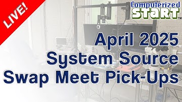 What Did I Get at the System Source Swap Meet Held on April 27, 2025? (Computerized Start™ Live)