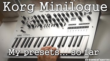 Korg Minilogue - My Presets/Patches ...so far. (by DreamsOfWires)
