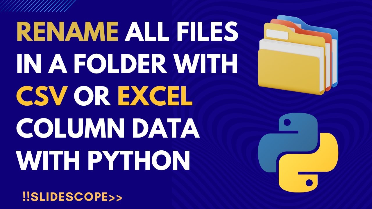 Rename all files in a folder with CSV or Excel Column Data with Python ...