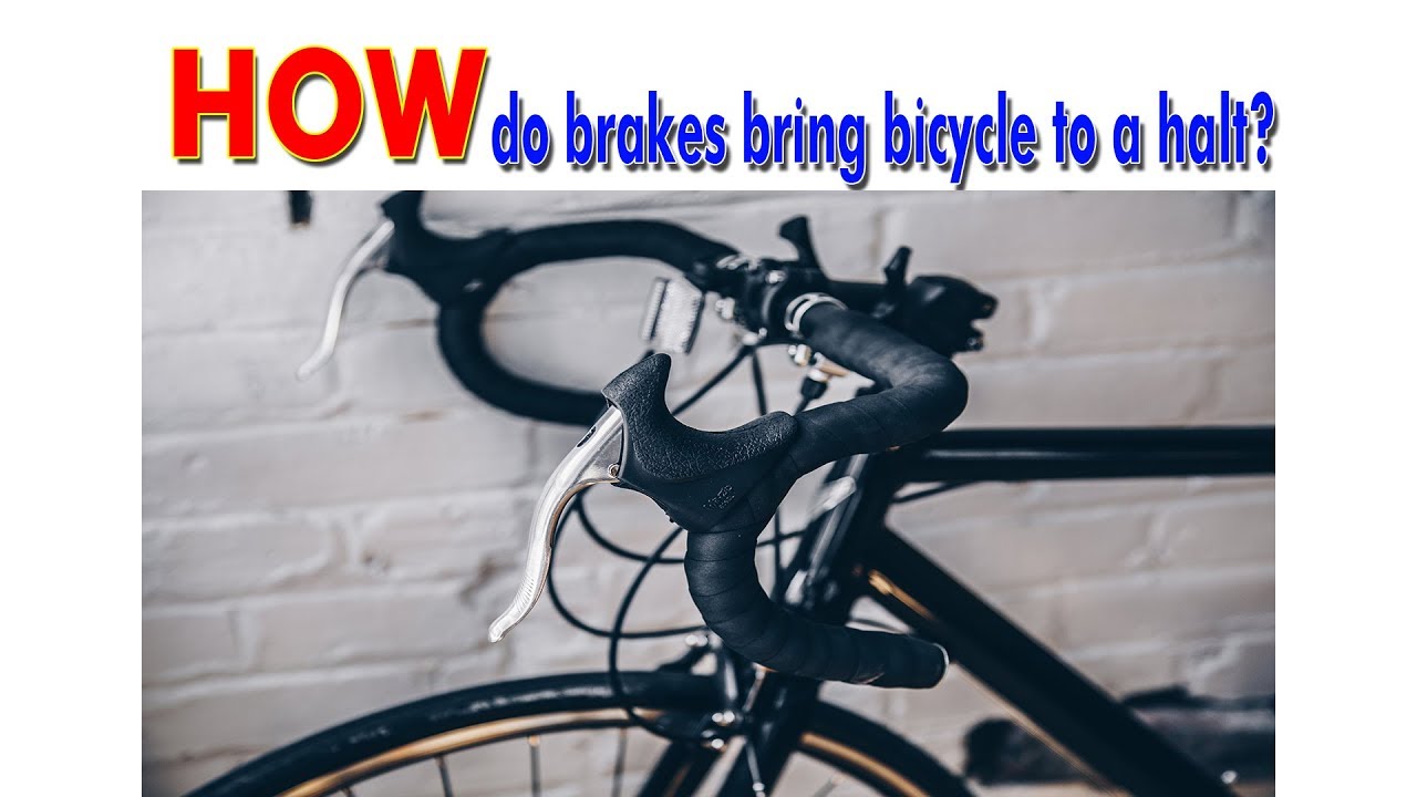 How do brakes bring Bicycle to a halt ? YouTube