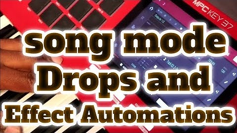 MPC KEY 37 Song Mode with Drops and Effect Automations