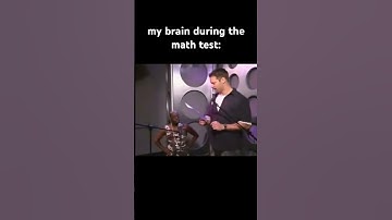 my brain during the math test: #meme #short