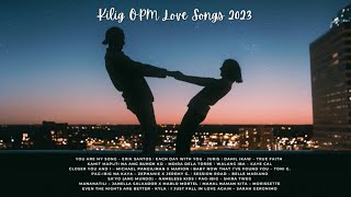 Kilig OPM Love Songs 2023