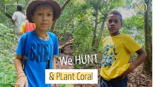 Caught in a Pig Hunt and Planting Coral on the Reef Ep 180