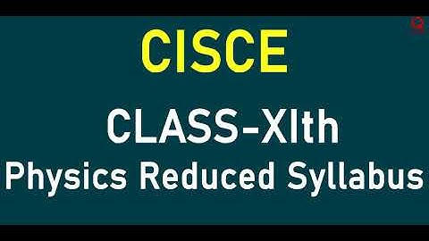 ISC Class 11 Physics New Reduced Syllabus II 2020-2021II Detailed Analysis Physics | Latest News ISC