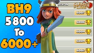 How To Reach 6000+ Trophies From 5800 Trophies | BH9 6000+ Trophy Pushing Attacks | Clash Of Clans