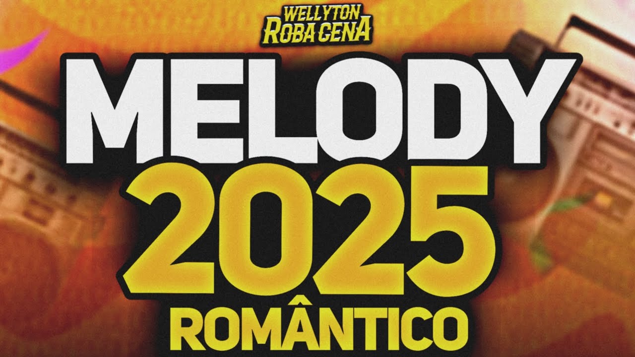 SET MELODY ROMÂNTICO JULHO 2025 MEU LOVE ❤️ MÚSICAS NOVAS 