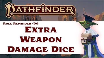 Extra Weapon Damage Dice (Pathfinder 2e Rule Reminder #96)