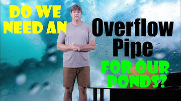 Overflow Pipes For Your Pond (Do We Need Them, And How They Can Be Helpful)