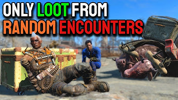 Fallout 4, But I Can Only Get Loot From Random Encounters