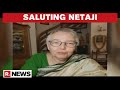 Netaji's Daughter Dr Anita Bose Pays Tribute, Says "He Was A Man Of Words And Action"